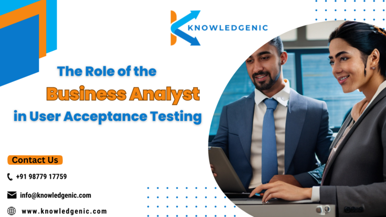 The Role of the Business Analyst in User Acceptance Testing - Knowledgenic